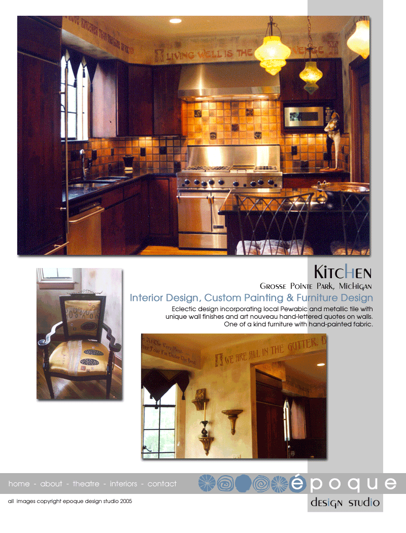 Kitchen designed by award winning scenic designer Monika Essen.  An eclectic design incorporating local Pewabic and metallic tile, unique wall finishes and art nouveau hand-lettered quotes on the walls and one-of-a-kind furniture with hand-painted fabrics.